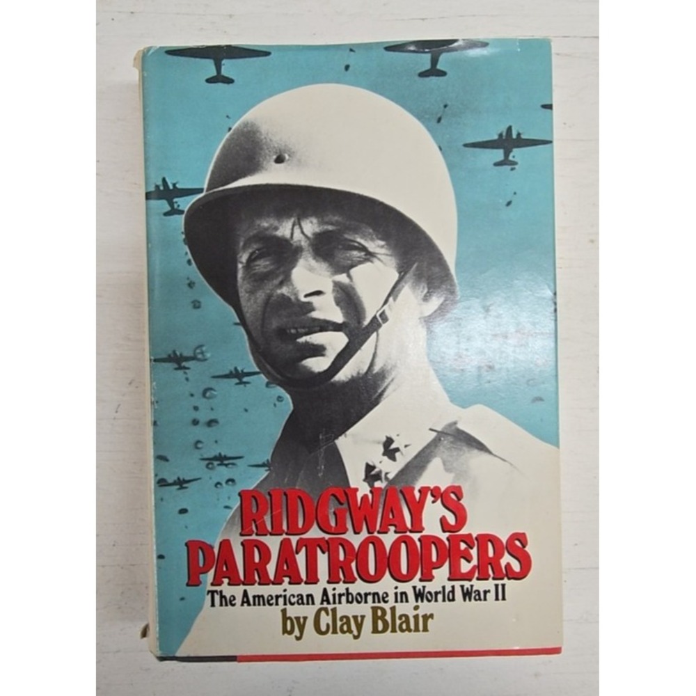 Ridgway's Paratroopers by Clay Blair 1985 HC DJ 1st Ed WWII US Army Airborne His